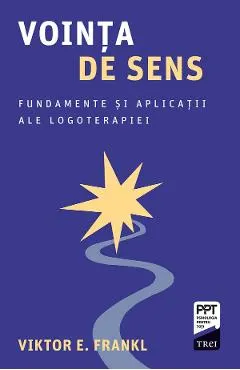 eBook Vointa de sens. Fundamente si aplicatii ale logoterapiei