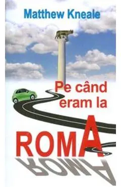 Pe cand eram la Roma