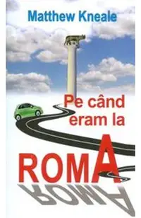 Pe cand eram la Roma