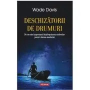 Deschizatorii de drumuri. De ce este importanta intelepciunea straveche pentru lumea moderna