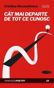 Cât mai departe de tot ce cunosc - Paperback brosat - Cristina Alexandrescu