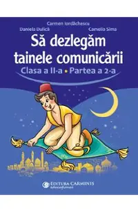Sa dezlegam tainele comunicarii - Clasa 2 Partea a 2-a