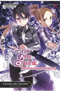 Sword Art Online 10 (Light Novel): Alicization Running