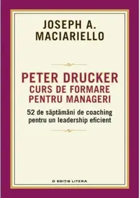 Peter Drucker. Curs de formare pentru Manageri