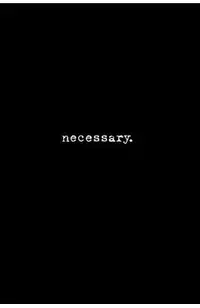 necessary.