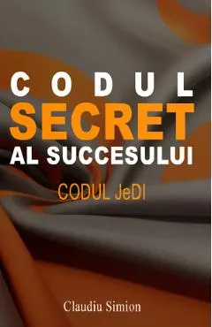 Codul secret al succesului. Codul Jedi