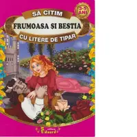 Sa citim FRUMOASA SI BESTIA cu litere de tipar, 3-5 ani