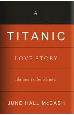A Titanic Love Story: Ida and Isidor Straus