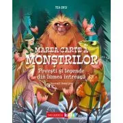 Marea Carte a monstrilor. Povesti si legende din lumea intreaga