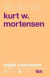 Legile charismei - Paperback brosat - Kurt W. Mortensen
