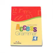 Curs limba engleza. Access Grammar 4. Clasa a 8-a