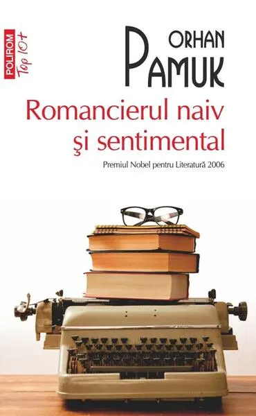 Romancierul naiv şi sentimental - Paperback brosat - Orhan Pamuk