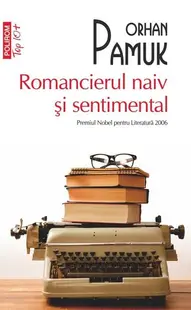 Romancierul naiv şi sentimental - Paperback brosat - Orhan Pamuk