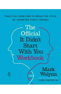 The Official It Didn't Start with You Workbook: Practical Exercises to Break the Cycle of Inherited Family Trauma