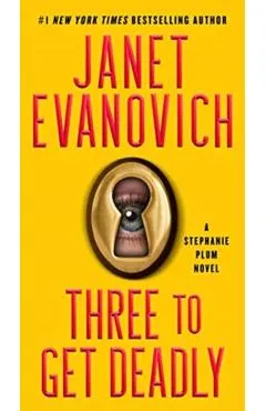 Three to Get Deadly, 3: A Stephanie Plum Novel