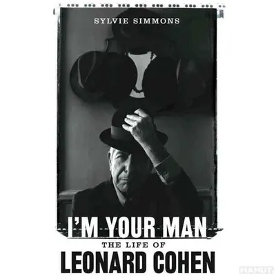 I'm Your Man The Life Of Leonard Cohen