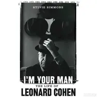 I'm Your Man The Life Of Leonard Cohen
