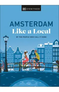 Amsterdam Like a Local: By the People Who Call It Home