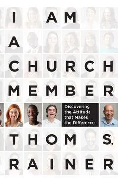 I Am a Church Member: Discovering the Attitude That Makes the Difference