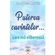 Puterea cuvintelor... care ma elibereaza