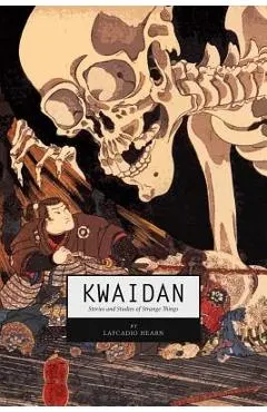 Kwaidan: Stories and Studies of Strange Things