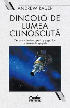 eBook Dincolo de lumea cunoscuta. De la marile descoperiri geografice la calatoriile spatiale