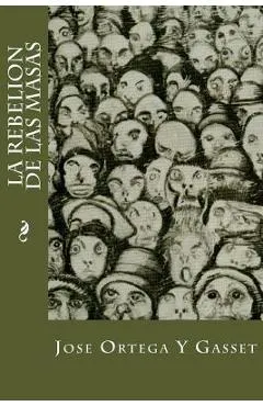 La Rebelion De Las Masas