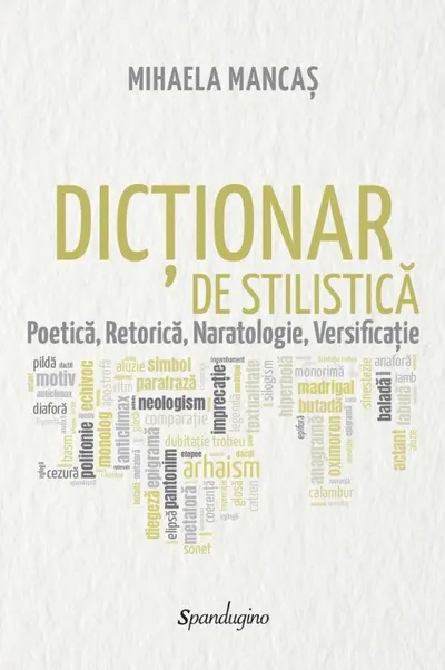 Dicționar de stilistică. Poetică, retorică, naratologie, versificație