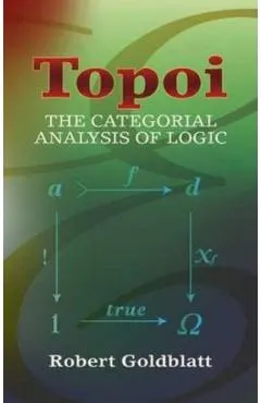 Topoi: The Categorial Analysis of Logic