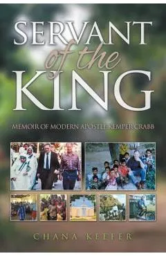 Servant of the King: Memoir of Modern Apostle Kemper Crabb