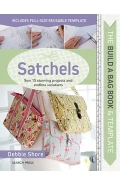 Build a Bag Book: Satchels