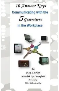 10 Answer Keys, Communicating with the 5 Generations in the Workplace
