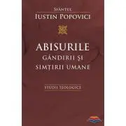 Abisurile gandirii si simtirii umane. Studii teologice