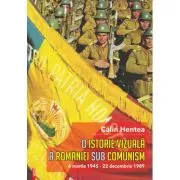 O istorie vizuala a Romaniei sub comunism