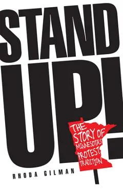 Stand Up!: The Story of Minnesota's Protest Tradition