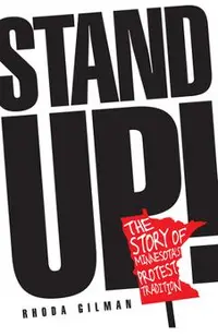 Stand Up!: The Story of Minnesota's Protest Tradition