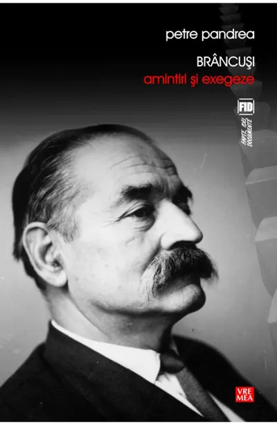 Brâncuși. Amintiri și exegeze