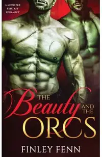 The Beauty and the Orcs: A Monster Fantasy Romance