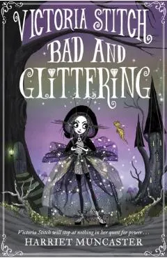 Victoria Stitch: Bad and Glittering: Volume 1