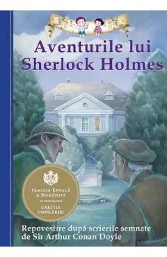 Aventurile lui Sherlock Holmes. Repovestire dupa Sir Arthur Conan Doyle