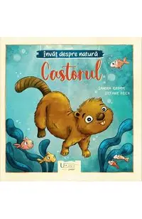 Invat despre natura. Castorul