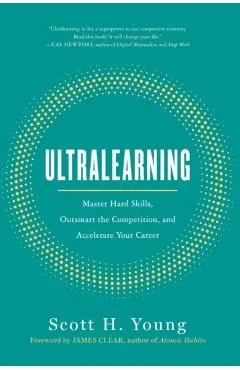 Ultralearning: Master Hard Skills, Outsmart the Competition, and Accelerate Your Career