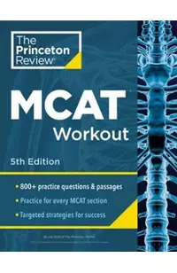 Princeton Review MCAT Workout, 5th Edition: 830+ Practice Questions & Passages for MCAT Scoring Success