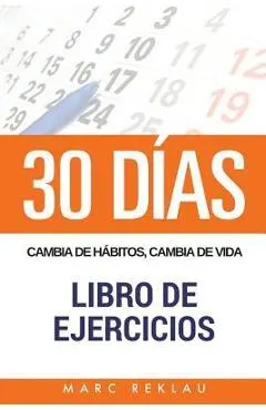 30 DIAS - Cambia de habitos, cambia de vida - Libro de Ejercicios