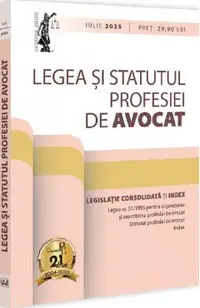 Legea si Statutul profesiei de avocat Iulie 2025