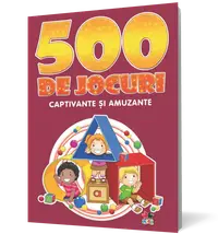 500 de jocuri captivante și amuzante