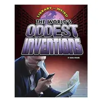The World's Oddest Inventions