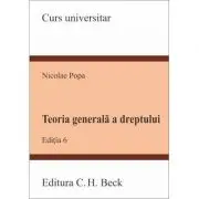 Teoria generala a dreptului. Editia 6