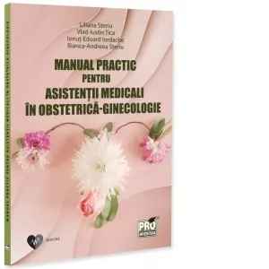 Manual practic pentru asistentii medicali in obstetrica-ginecologie