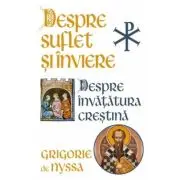 Despre Suflet si Inviere. Despre Invatatura Crestina